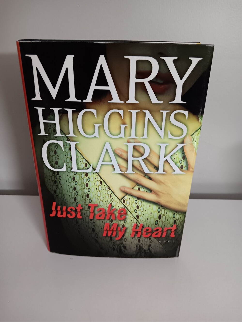 Mary Higgins Clark "Just Take My Heart" Hardcover Book